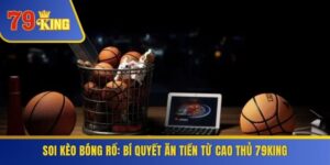 Soi Kèo Bóng Rổ